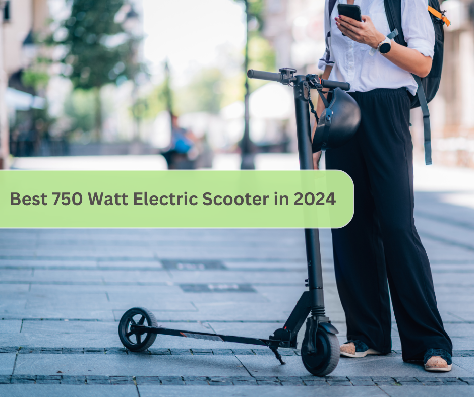 Best 750 Watt Electric Scooter